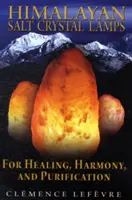 Lămpi de cristal cu sare de Himalaya: Pentru vindecare, armonie și purificare - Himalayan Salt Crystal Lamps: For Healing, Harmony, and Purification