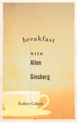 Mic dejun cu Allen Ginsberg - Breakfast with Allen Ginsberg