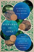 Stewards of Eden: Ce spune Scriptura despre mediu și de ce este important - Stewards of Eden: What Scripture Says about the Environment and Why It Matters