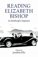 Lectura lui Elizabeth Bishop: An Edinburgh Companion - Reading Elizabeth Bishop: An Edinburgh Companion