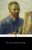 Scrisorile lui Vincent Van Gogh - The Letters of Vincent Van Gogh