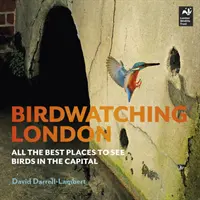 Birdwatching London - Toate cele mai bune locuri pentru a vedea păsări în Capitală - Birdwatching London - All the Best Places to See Birds in the Capital