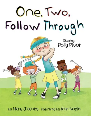 Unu, doi, urmați până la capăt!: Cu Polly Pivot în rolul principal - One, Two, Follow Through!: Starring Polly Pivot