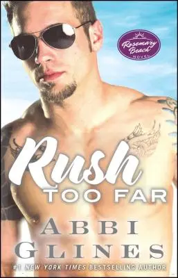 Rush Too Far, 4: Un roman Rosemary Beach - Rush Too Far, 4: A Rosemary Beach Novel
