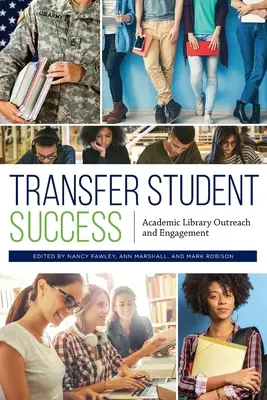 Succesul studenților transferați: Biblioteca academică: extindere și implicare - Transfer Student Success: Academic Library Outreach and Engagement