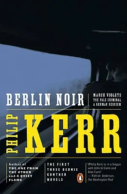 Berlin Noir: Primele trei romane Bernie Gunther - Berlin Noir: The First Three Bernie Gunther Novels