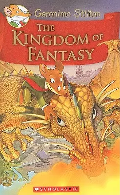 Regatul fanteziei (Geronimo Stilton and the Kingdom of Fantasy #1), 1 - The Kingdom of Fantasy (Geronimo Stilton and the Kingdom of Fantasy #1), 1