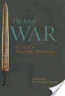 Arta războiului: metodele militare ale lui Sun Zi - The Art of War: Sun Zi's Military Methods