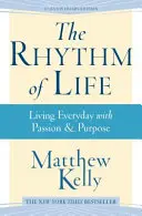 Ritmul vieții: Trăind fiecare zi cu pasiune și scop - The Rhythm of Life: Living Every Day with Passion and Purpose