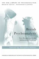 Psihanaliza britanică: Noi perspective în tradiția independentă - British Psychoanalysis: New Perspectives in the Independent Tradition