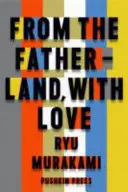 Din patrie cu dragoste (Murakami Ryu (Autor)) - From the Fatherland with Love (Murakami Ryu (Author))