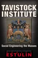 Institutul Tavistock: Ingineria socială a maselor - Tavistock Institute: Social Engineering the Masses