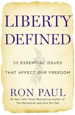 Libertatea definită: 50 de probleme esențiale care ne afectează libertatea - Liberty Defined: 50 Essential Issues That Affect Our Freedom
