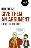 Give Them an Argument: Logică pentru stânga - Give Them an Argument: Logic for the Left