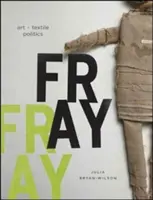 Fray: Artă și politică textilă - Fray: Art and Textile Politics