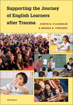 Sprijinirea călătoriei elevilor care învață limba engleză după o traumă - Supporting the Journey of English Learners After Trauma