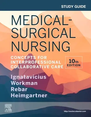 Ghid de studiu pentru Nursing medico-chirurgical - Concepte pentru îngrijirea colaborativă interprofesională - Study Guide for Medical-Surgical Nursing - Concepts for Interprofessional Collaborative Care