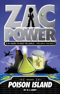 Zac Power #1: Poison Island: 24 de ore pentru a salva lumea ... și a plimba câinele - Zac Power #1: Poison Island: 24 Hours to Save the World ... and Walk the Dog