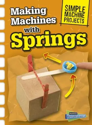 Construcția de mașini cu arcuri - Making Machines with Springs