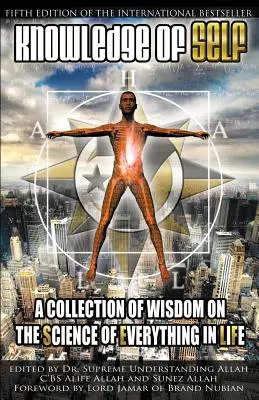 Cunoașterea de sine: O colecție de înțelepciune despre știința a tot ce există în viață - Knowledge of Self: A Collection of Wisdom on the Science of Everything in Life