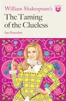 William Shakespeare's Îmblânzirea nebunilor (The Taming of the Clueless) - William Shakespeare's the Taming of the Clueless