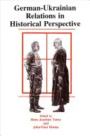 Relațiile germano-ucrainene în perspectivă istorică - German-Ukrainian Relations in Historical Perspective