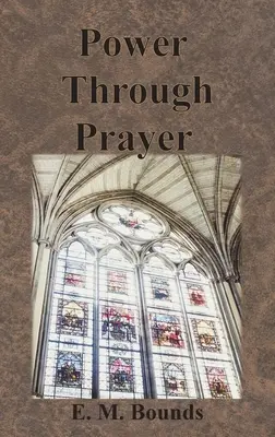 Puterea prin rugăciune - Power Through Prayer
