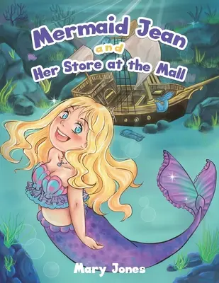 Sirena Jean și magazinul ei de la Mall - Mermaid Jean and Her Store at the Mall
