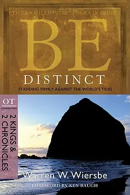 Be Distinct: A rămâne ferm împotriva valurilor lumii: Comentariu VT: 2 Regi & 2 Cronici - Be Distinct: Standing Firmly Against the World's Tides: OT Commentary: 2 Kings & 2 Chronicles