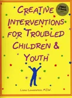 Intervenții creative pentru copii și tineri cu probleme - Creative Interventions for Troubled Children & Youth