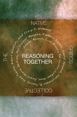 Raționând împreună: Colectivul criticilor nativi - Reasoning Together: The Native Critics Collective