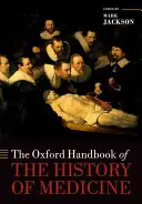 The Oxford Handbook of the History of Medicine (Manualul Oxford de istorie a medicinei) - The Oxford Handbook of the History of Medicine