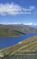 Tantrele Quintessence ale medicinei tibetane - The Quintessence Tantras of Tibetan Medicine