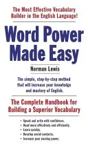 Word Power Made Easy: Manualul complet pentru construirea unui vocabular superior - Word Power Made Easy: The Complete Handbook for Building a Superior Vocabulary