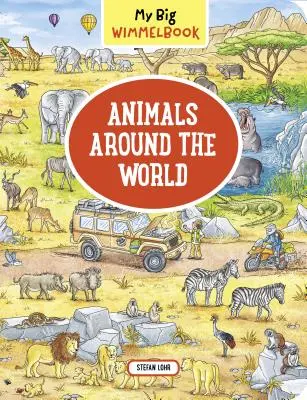 Marea mea carte Wimmelbook: Animale din jurul lumii - My Big Wimmelbook: Animals Around the World