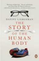 Povestea corpului uman - Evoluție, sănătate și boală - Story of the Human Body - Evolution, Health and Disease