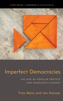 Democrații imperfecte: The Rise of Popular Protest and Democratic Dissent - Imperfect Democracies: The Rise of Popular Protest and Democratic Dissent