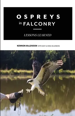 Ospreys în Falconry: Lecții învățate - Ospreys in Falconry: Lessons Learned