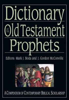Dicționar al Vechiului Testament: Profeți - Dictionary of the Old Testament: Prophets