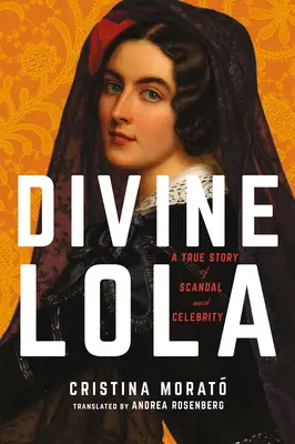 Divina Lola: O poveste adevărată de scandal și celebritate - Divine Lola: A True Story of Scandal and Celebrity