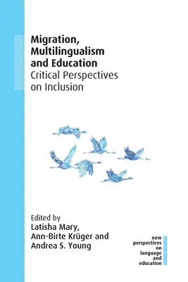 Migration, Multilingualism and Education: Perspective critice asupra incluziunii, 91 - Migration, Multilingualism and Education: Critical Perspectives on Inclusion, 91