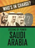 Cine este la conducere? Sisteme de putere: Arabia Saudită - Who's in Charge? Systems of Power: Saudi Arabia