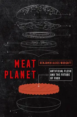 Meat Planet, 69: Carnea artificială și viitorul alimentației - Meat Planet, 69: Artificial Flesh and the Future of Food