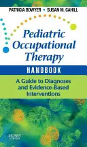Manual de terapie ocupațională pediatrică: Un ghid pentru diagnostice și intervenții bazate pe dovezi - Pediatric Occupational Therapy Handbook: A Guide to Diagnoses and Evidence-Based Interventions