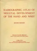Atlas radiografic al dezvoltării scheletice a mâinii și a încheieturii mâinii - Radiographic Atlas of Skeletal Development of the Hand and Wrist