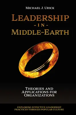 Leadership in Middle-Earth: Teorii și aplicații pentru organizații - Leadership in Middle-Earth: Theories and Applications for Organizations