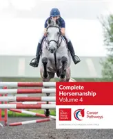 BHS Complete Horsemanship Volumul 4 - BHS Complete Horsemanship Volume 4