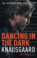 Dansând în întuneric - Lupta mea Cartea 4 - Dancing in the Dark - My Struggle Book 4