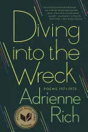 Scufundarea în epavă: Poezii 1971-1972 - Diving Into the Wreck: Poems 1971-1972