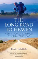 Drumul lung spre cer: Un curs de Postul Mare bazat pe filmul „Calea”” - The Long Road to Heaven: A Lent Course Based on the Film The Way